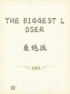 THE BIGGEST LOSER